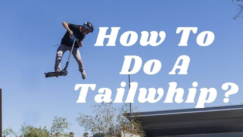 How To Do A Tailwhip On A Scooter Easy? - Skateboarding In