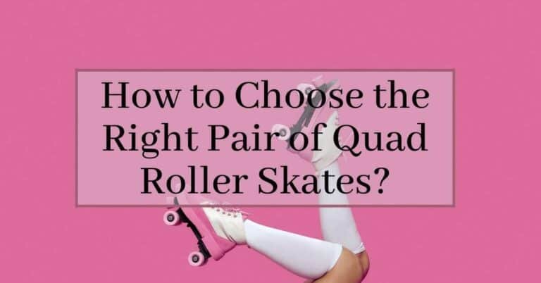 Best Quad Roller Skates for outdoors